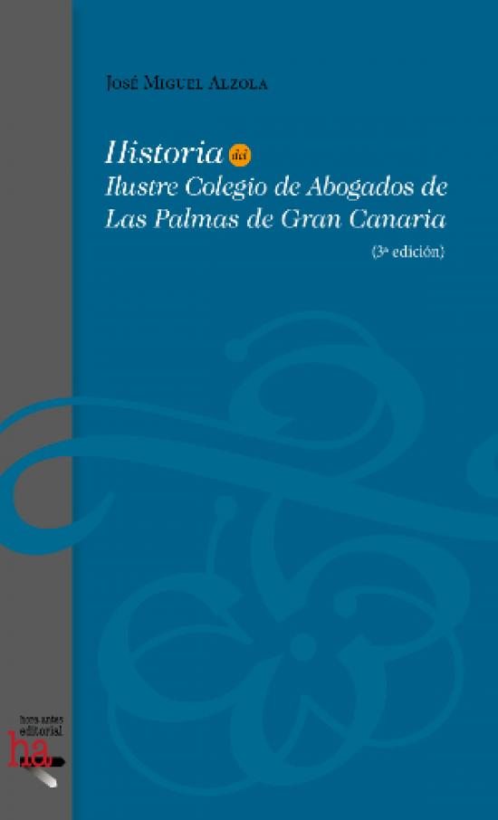 Historia del Ilustre Colegio de Abogados de Las Palmas (3ª edición)